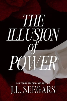 The Illusion of Power by Seegars, J. L.