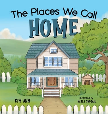 The Places We Call Home by Ann, Kim