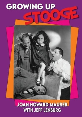 Growing Up Stooge by Maurer, Joan Howard