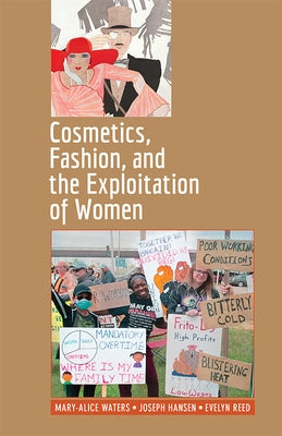 Cosmetics, Fashion, and the Exploitation of Women by Reed, Evelyn