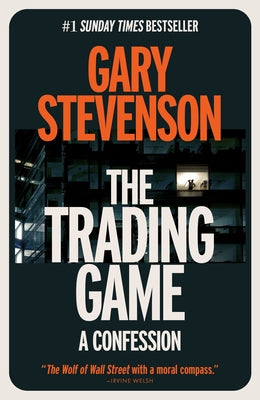 The Trading Game: A Confession by Stevenson, Gary