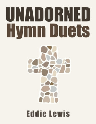 Unadorned Hymn Duets by Lewis, Eddie