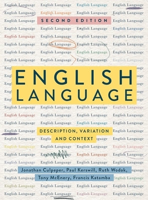 English Language: Description, Variation and Context by Culpeper, Jonathan
