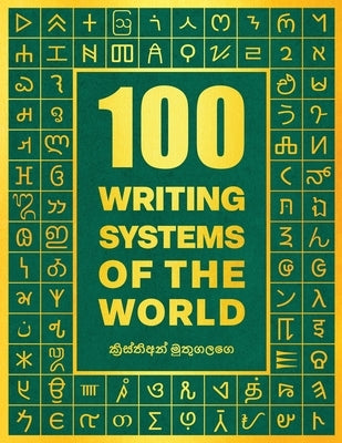 100 Writing Systems of the World by Muthugalage, Kristian