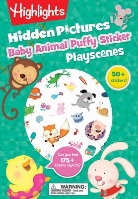Baby Animal Hidden Pictures Puffy Sticker Playscenes: Baby Animal Hidden Pictures Puffy Sticker Playscenes (Highlights Puffy Sticker Playscenes) Hidde by Highlights
