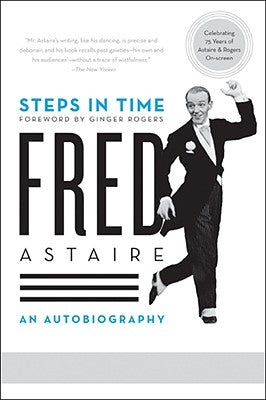 Steps in Time: An Autobiography by Astaire, Fred