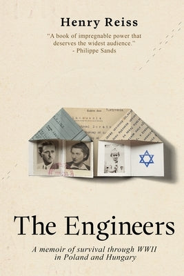 The Engineers: A memoir of survival through World War II in Poland and Hungary by Reiss, Henry