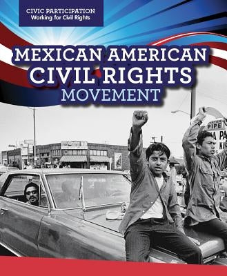 Mexican American Civil Rights Movement by Honders, Christine