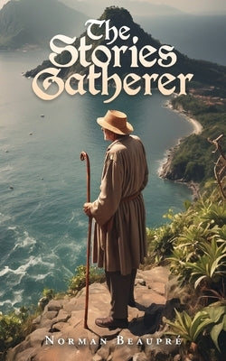 The Stories Gatherer by Beaupr?, Norman