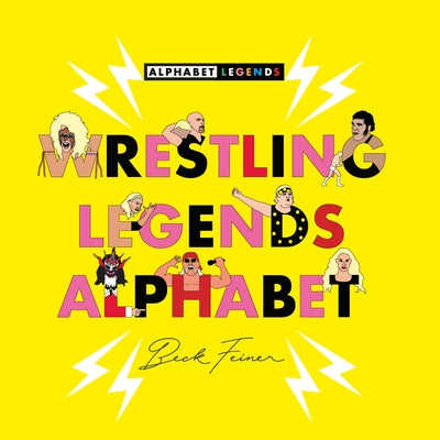 Wrestling Legends Alphabet by Feiner, Beck