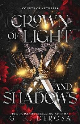 Crown of Light and Shadows: A Fantasy Romance by DeRosa, G. K.