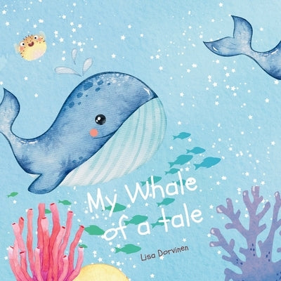 My Whale of a tale by Dorvinen, Lisa