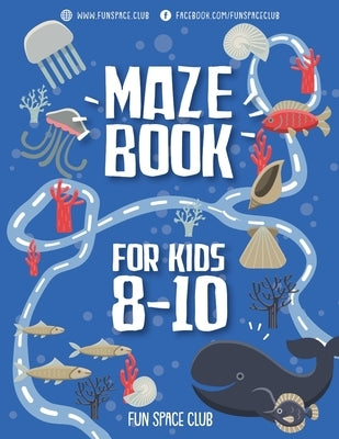 Maze Books for Kids 8-10: Amazing Maze for Kids Under the Ocean World by Dyer, Nancy