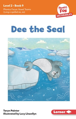 Dee the Seal: Book 9 by Painter, Taryn