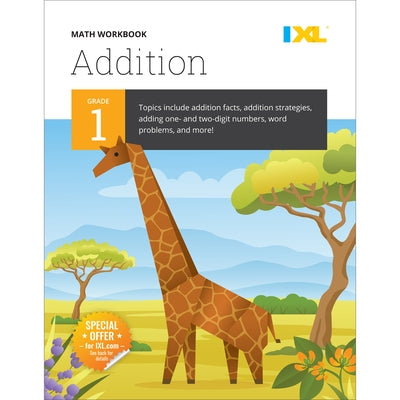 Grade 1 Addition Workbook (IXL Workbooks) by IXL Learning