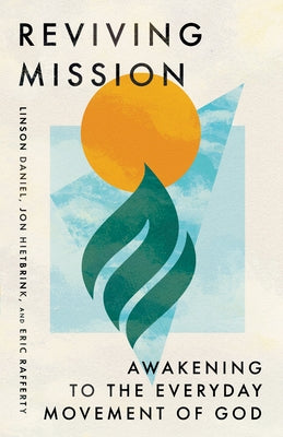 Reviving Mission: Awakening to the Everyday Movement of God by Daniel, Linson