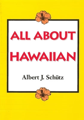 All about Hawaiian by Sch&#195;&#188;tz, Albert J.