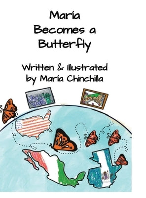 María Becomes a Butterfly by Chinchilla, Maria E.