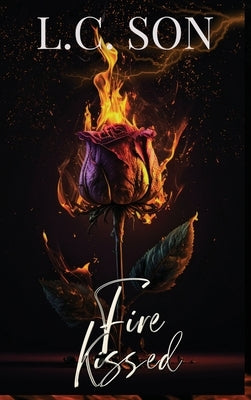 Fire Kissed: Fire Duet Book One by Son, L. C.