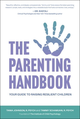 The Parenting Handbook: Your Guide to Raising Resilient Children by Johnson, Tania