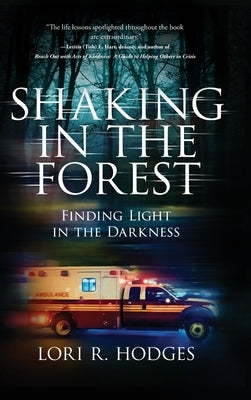 Shaking In The Forest: Finding Light in the Darkness by Hodges, Lori R.