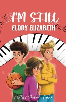 I'm Still Elody Elizabeth by McNamara Carter, Molly