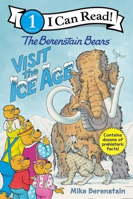 The Berenstain Bears Visit the Ice Age by Berenstain, Mike