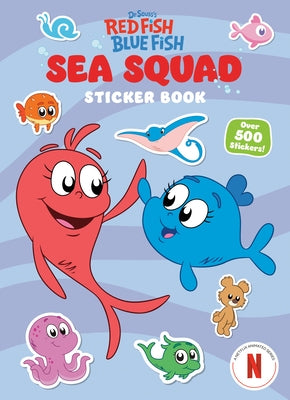 Sea Squad Sticker Book (Dr. Seuss's Red Fish Blue Fish): A Sticker and Activity Book for Kids by Random House