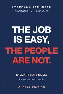 The Job Is Easy the People Are Not by Padureah, Loredana