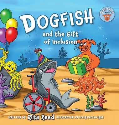 Dogfish and the Gift of Inclusion by Reed, Rita