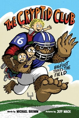 The Cryptid Club #1: Bigfoot Takes the Field: A Graphic Novel by Brumm, Michael