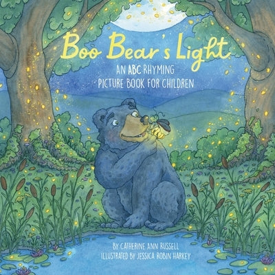 Boo Bear's Light: An A B C Rhyming Picture Book for Children by Russell, Catherine Ann