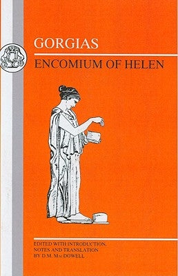 Gorgias: Encomium of Helen by Gorgias