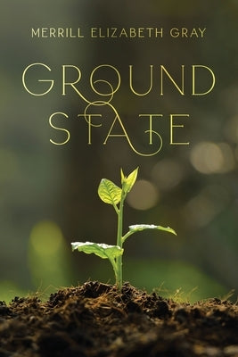 Ground State by Gray, Merrill