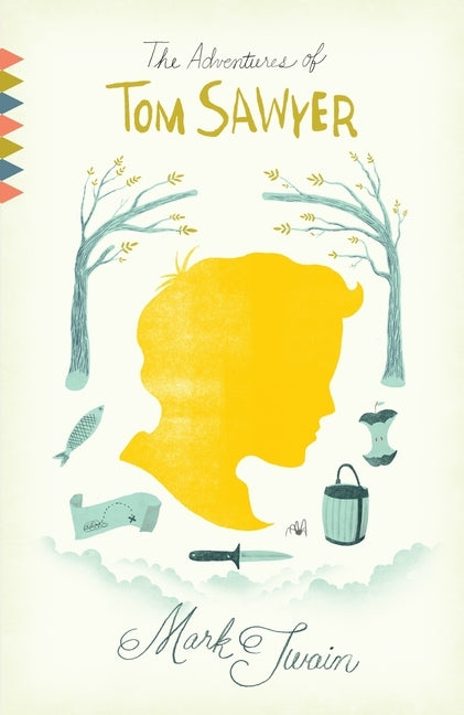 The Adventures of Tom Sawyer: The Adventures of Tom Sawyer: A Novel by Twain, Mark