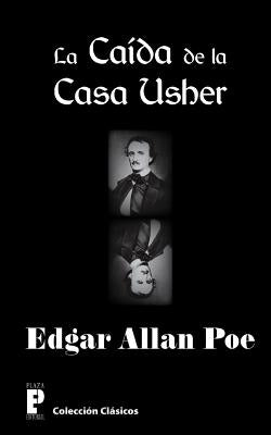 La Caída de la Casa Usher by Poe, Edgar Allan