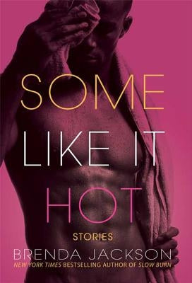 Some Like It Hot: Stories by Jackson, Brenda