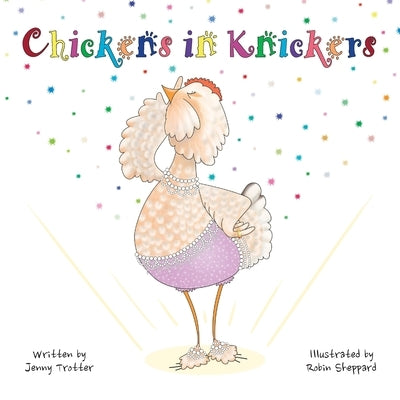 Chickens in Knickers by Trotter, Jenny