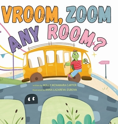 Vroom, Zoom Any Room? by McNamara Carter, Molly