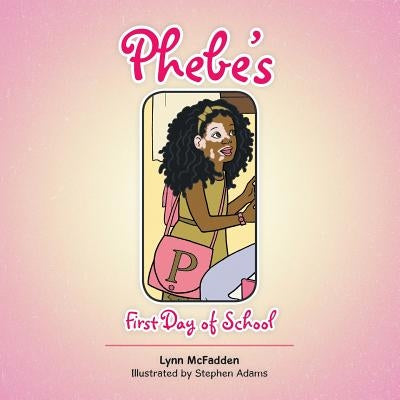 Phebe's First Day of School by McFadden, Lynn