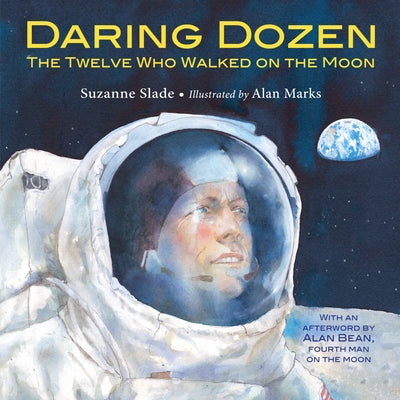 Daring Dozen: The Twelve Who Walked on the Moon by Slade, Suzanne