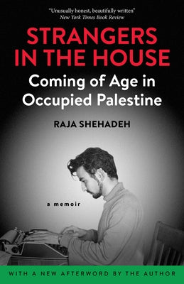 Strangers in the House: Coming of Age in Occupied Palestine by Shehadeh, Raja