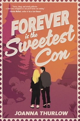 Forever Is the Sweetest Con by Thurlow, Joanna