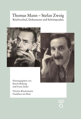 Thomas Mann - Stefan Zweig. Briefwechsel, Dokumente Und Schnittpunkte: Kartonierte Sonderausgabe by Bedenig, Katrin