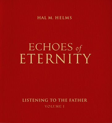 Echoes of Eternity, Volume 1 by Helms, Hal M.