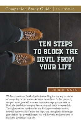 Ten Steps to Block the Devil From Your Life Study Guide by Renner, Rick