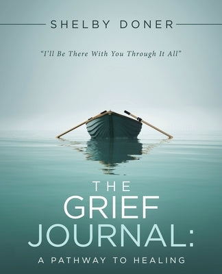 The Grief Journal: A Pathway to Healing by Doner, Shelby