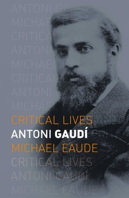 Antoni Gaudí by Eaude, Michael