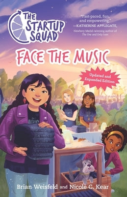 The Startup Squad: Face the Music (The Startup Squad, 2): Updated and Expanded Edition by Kear, Nicole C.