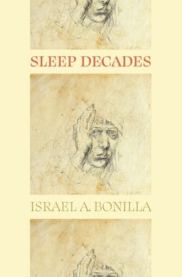 Sleep Decades by Bonilla, Israel A.